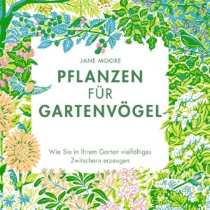 Pflanzen für Gartenvögel.